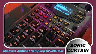 Abstract Ambient Sampling Roland SP-404 mk2