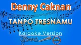 Denny Caknan - Tanpo Tresnamu (Karaoke) | GMusic