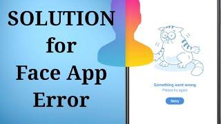 Fix FaceApp ERROR - Something went wrong - ENGLISH