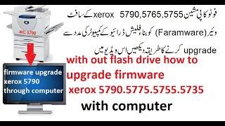 how to upgrade firmware  with computer Xerox 5735 5755.5765.590