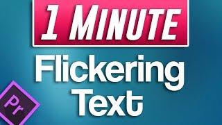 Premiere Pro - How to do Flickering Text Effect