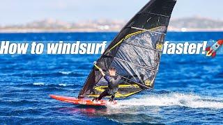 How to WINDSURF FASTER than 55km/h  | Windsurf Tutorial