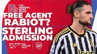 The Arsenal News Show EP488: Raheem Sterling, WUCL, Declan Rice, Adrien Rabiot & More!