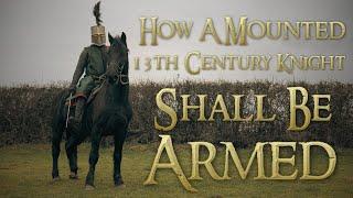 How A Mounted 13th Century Knight Shall Be Armed