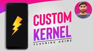 Kernel Flashing Guide | Install, Backup & Restore Android Kernels