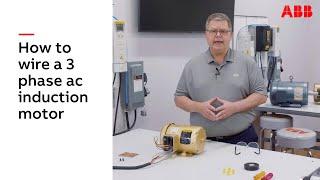 How to Wire a 3 Phase AC Induction Electric Motor | ABB Motors Explained