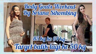 Body Goals Workout By Sriana Sihombing | Olahraga Menurunkan Berat Badan