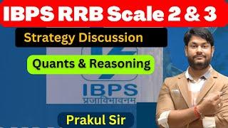 IBPS RRB Scale 2 & 3 | Sectional Timing | Strategy Discuss for Quants & Reasoning | Prakul Sir