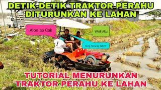 TRAKTOR SAWAH TERBARU - PETANI HARUS TAHU CARA MENURUNKAN TRAKTOR KE LAHAN