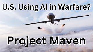 US Using AI in Warfare? Project Maven