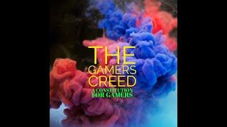 The Gamers Creed part 1