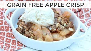 Grain Free Apple Crisp Recipe | Super Delicious!