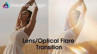 How to Create a Lens/Optical Flare Transition with VideoProc Vlogger