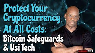 Protect Your CryptoCurrency at All Costs: Bitcoin Safeguards & Usi Tech