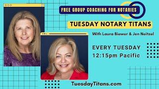 Tuesday Notary Titans with Laura Biewer & Jen Neitzel, 06/18/24