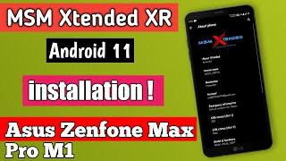 MSM-XTENDED XR Installation ASUS ZENFONE MAX PRO M1, Best android 11 Experience !