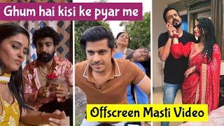 Ghum hai kisi ke pyar me : Offscreen Masti video - Behind the scenes 2022