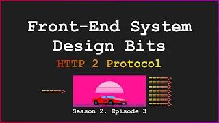 [Frontend System Design] - Deep dive into HTTP [Part 1]