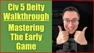 Mastering The Civ 5 Early Game On Deity (Walkthrough)