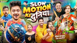 SLOW MOTION KI DUNIYA || THE SHIVAM