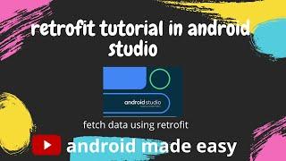 Retrofit tutorial in android studio-fetch data from web url using retrofit