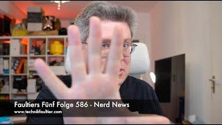 Faultiers Fünf Folge 586 - Nerd News