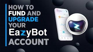 What is EasyBot and How To Fund And Upgrade Your Account