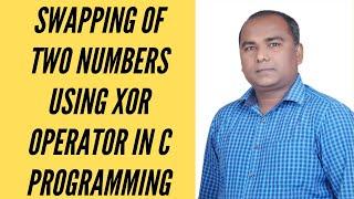 SWAPPING of TWO Numbers in C using XOR Operator in Hindi
