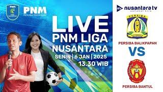 [LIVE REACTION] Duel Duo Persiba! Persiba Balikpapan vs Persiba Bantul di PNM Liga Nusantara | NTV