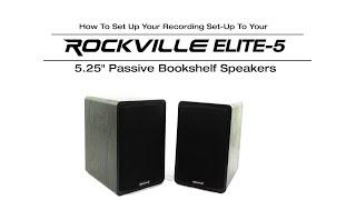 How To Use Pair Rockville ELITE-5 5.25" Passive Bookshelf Speakers for a Recording Setup
