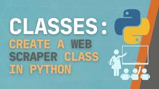Create A Web Scraper Class in Python and requests-html
