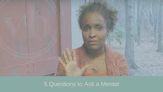 5 Questions to Ask a Mentor