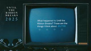 Until The Ribbon Breaks - 2025 (Official Video)