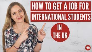 What You Need to Get a Job as an International Student in the UK!