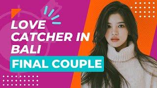 Love Catcher in Bali : Let's Find Out The Final Couple! (CC ENG/INA/KOR) #lovecatcherinbali