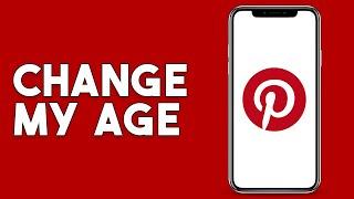 How To Change My Age On Pinterest