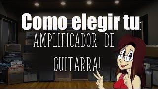 COMO ELEGIR UN AMPLIFICADOR DE GUITARRA | 3 consejos básicos!!