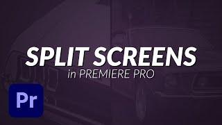 How To Create Split Screens - Premiere Pro Tutorial