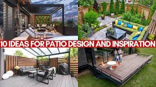 10 Ideas for Patio Design and Inspiration: Transform Your Outdoor Oasis