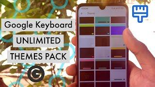 How to get Unlimited Themes for GBoard! Free