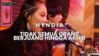 Hyndia - Tidak Semua Orang Berjuang Hingga Akhir (Bersua Bersuara) Vol.8