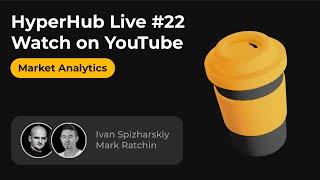 HyperHub - Возвращение Марка, обсуждаем что происходит на рынке / Live #22