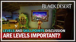 Are Levels and Skill Points Really Important? | Black Desert