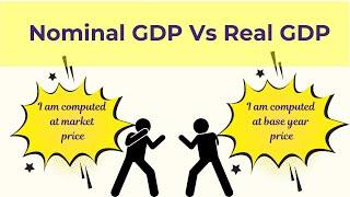 Nominal GDP Vs Real GDP I GDP at Current Prices and GDP at Constant or Base Year Prices