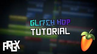 HOW TO (ALMOST) MAKE A GLITCH HOP TRACK IN FL STUDIO