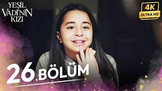 Yeşil Vadinin Kızı 26. Bölüm | 4K