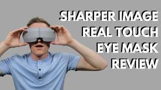 Sharper Image Real Touch Eye Mask Review