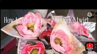 HOW TO MAKE "MONEY BOUQUET" twirl pix