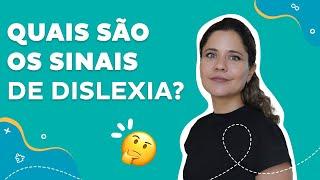 Quais são os sinais de dislexia?