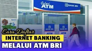 CARA DAFTAR INTERNET BANKING BRI MELALUI ATM | TANPA KE KANTOR | SIMAK PENJELASANYA